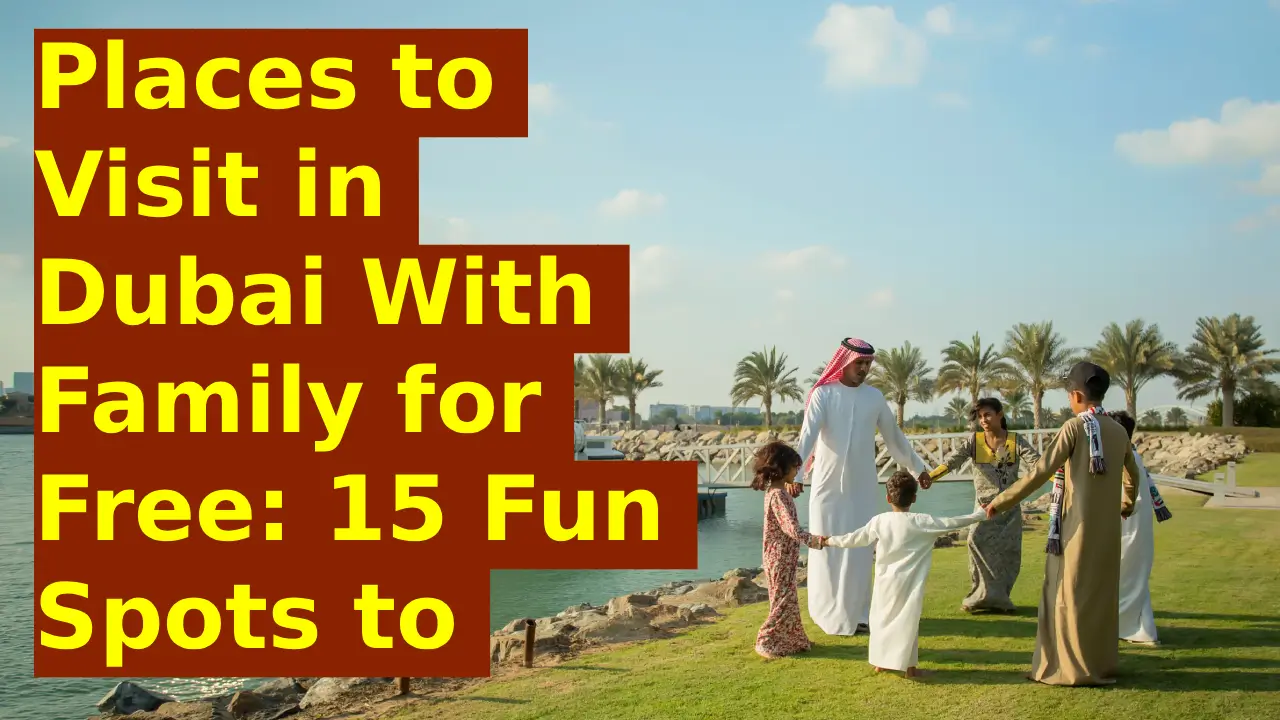 Places to Visit in Dubai With Family for Free