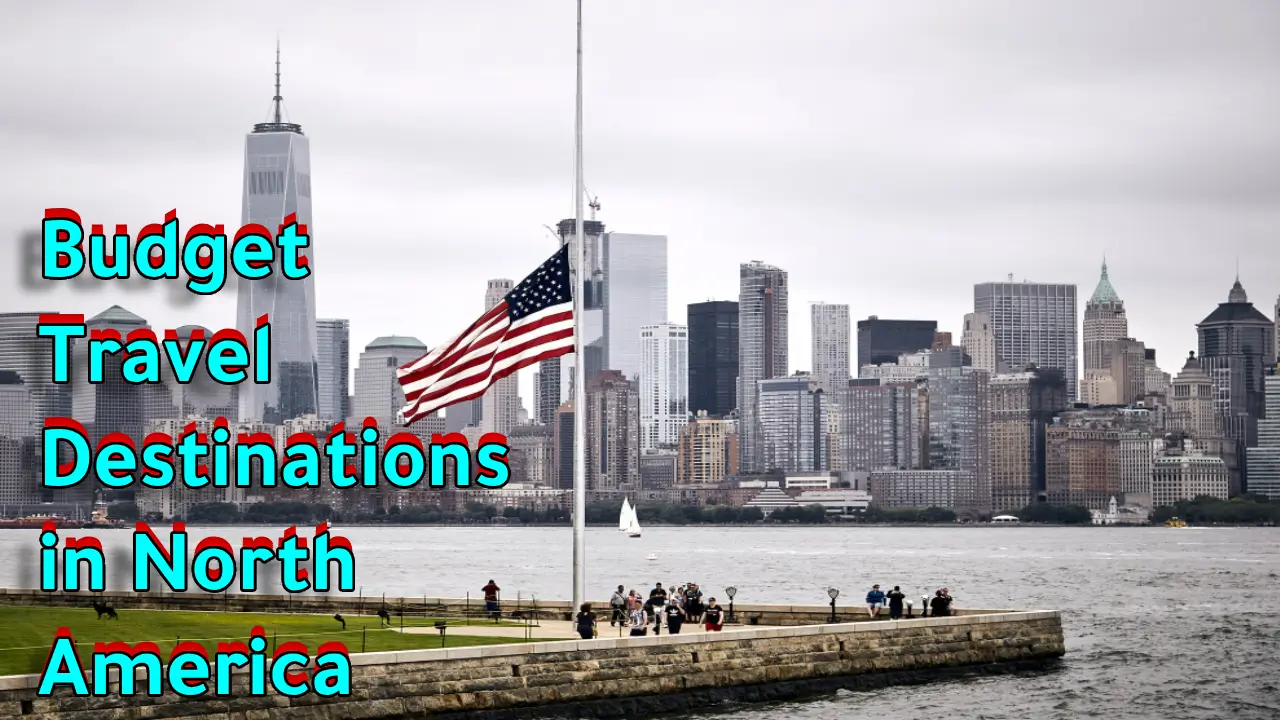 Budget Travel Destinations in North America